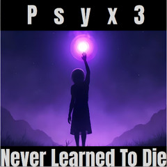 Never Learned To Die