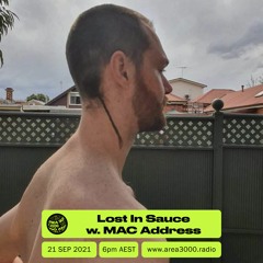Lost In Sauce w. MAC Address - 21 September 2021