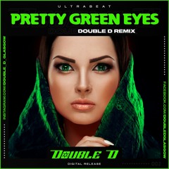 Ultrabeat  - Pretty Green Eyes (Double D Remix)(Radio Edit)