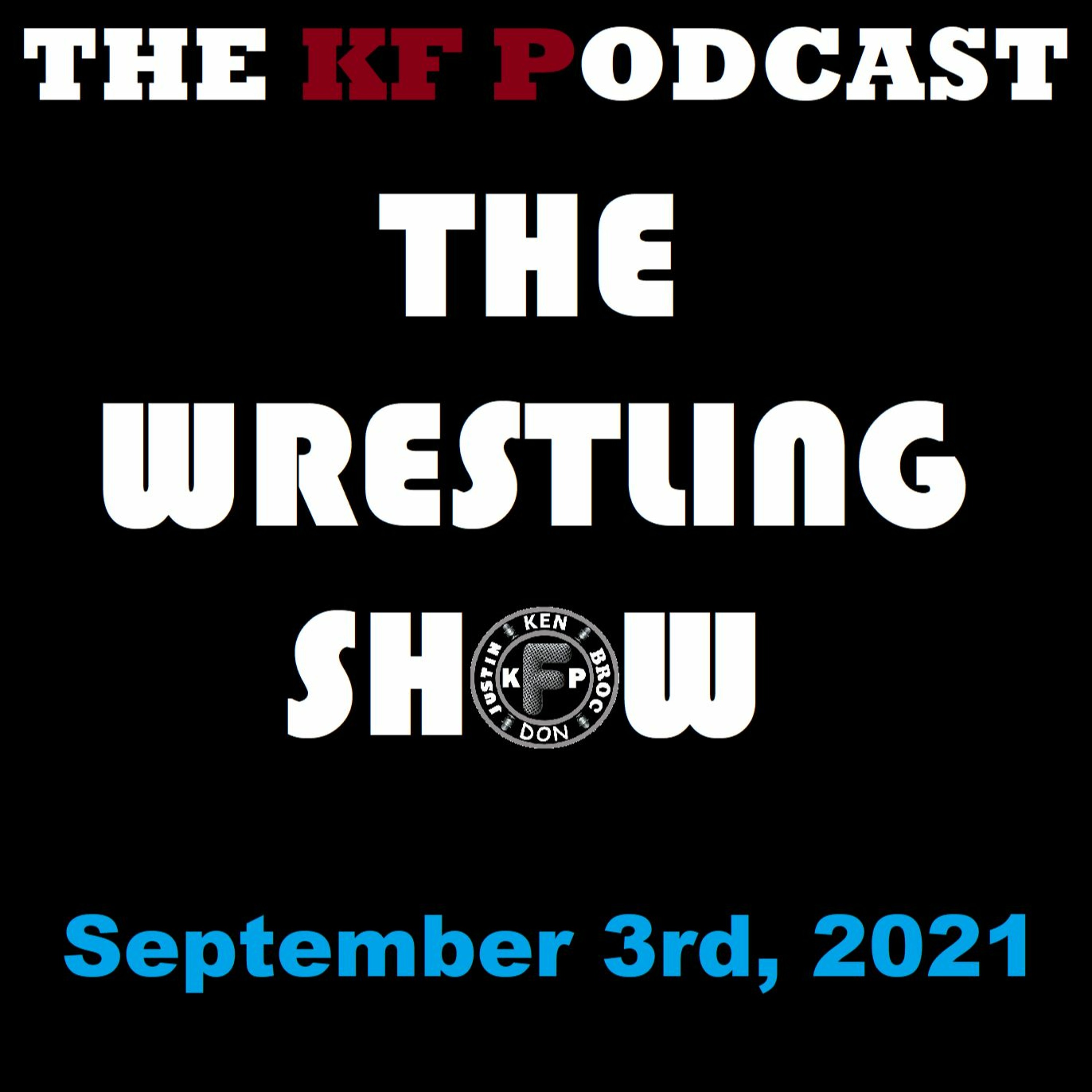 The Wrestling Show 9/3/2021...ALL Out Build and The Fate of NXT! episode artwork