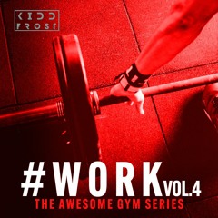 #Work Vol.4 - ANYTHING GOES 🔥🔥 | The Awesome Gym Series (Pop, Alternative, Hip Hop & MORE!)