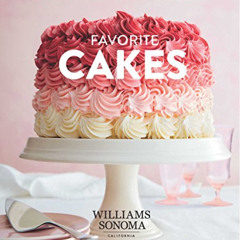 VIEW KINDLE 📧 Favorite Cakes: Showstopping Recipes for Every Occasion by  Williams S