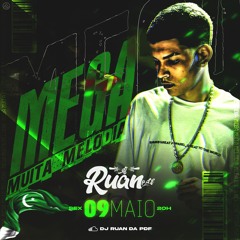 MEGA MUITA MELODIA - (@djruandapdf)