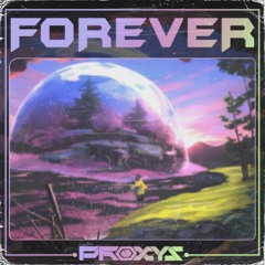 Proxys - Forever