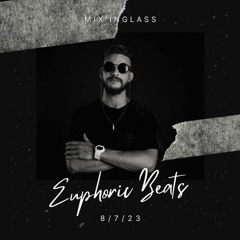 @EuphoricBeats - 08/07/2023 #4Set Mix'inGlass