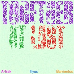 A-Trak, Illyus & Barrientos - Together At Last (Extended Mix)