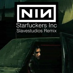 NIN - Starfuckers Inc - Slavestudios Remix