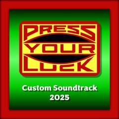 Press Your Luck Custom Soundtrack 2025