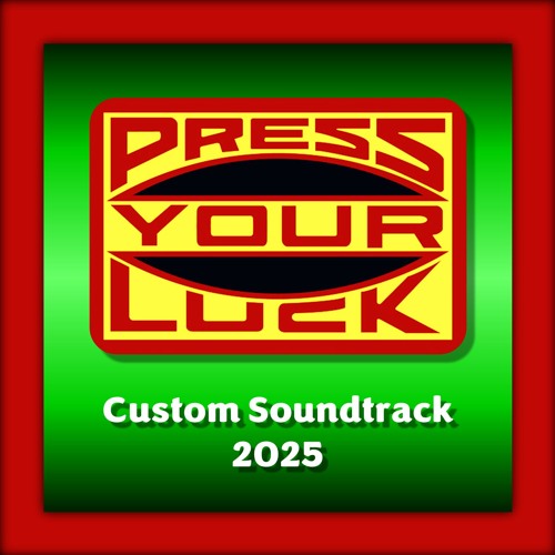 Press Your Luck Custom Soundtrack 2025