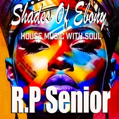 Shades Of Ebony ~ R.P Senior