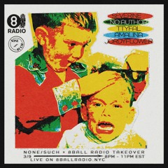 none/such x 8Ball Radio Takeover w/ Jordyflower, No Author, ttyfal, Séverine, & Amalina