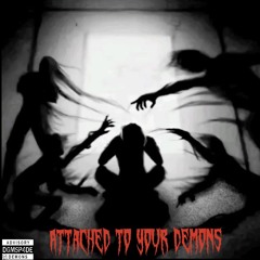 Attached to your Demons Prod.Doozy