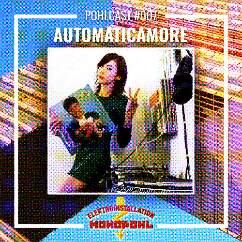 POHLCAST #007 - Automaticamore