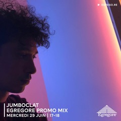 Jumboclat - Egregore Promo Mix (Juin 2022)