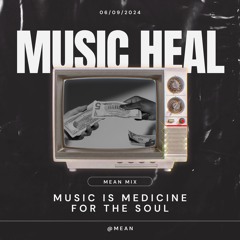 Mixtape Music Heal 06/09/2024 - Mean Mix