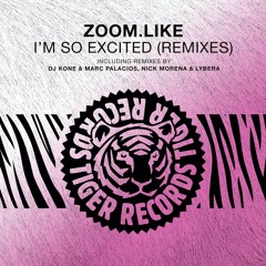 Zoom.Like - I'm So Excited (DJ Kone & Marc Palacios Extended Remix)