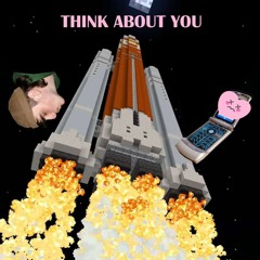 THINK ABOUT YOU