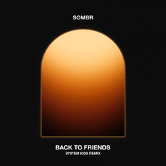 Sombr - Back To Friends (SYSTEM KIDS Remix)