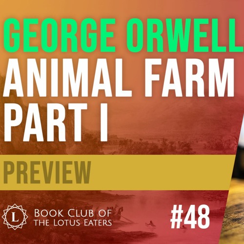Stream episode PREVIEW: Book Club #48 | George Orwell's Animal Farm: Part I  by  podcast | Listen online for free on SoundCloud