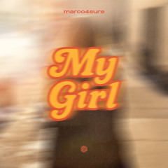 marco4sure - My Girl