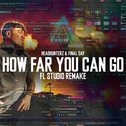 Headhunterz & Final Day - How Far You Can Go (FL STUDIO REMAKE)