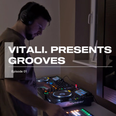 Vitali. - Grooves Mix (Episode 01)