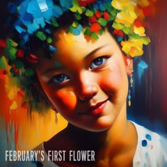 February's First Flower - Το Πρώτο Άνθος Του Φεβρουαρίου