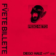 Fuete Billete - Peso Neto (Diego Hauz Drill Remix)