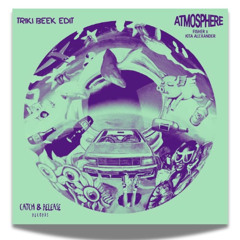 Peter Brown X Fisher - Atmosphere (Triki Beek Mashup) FREE DOWNLOAD