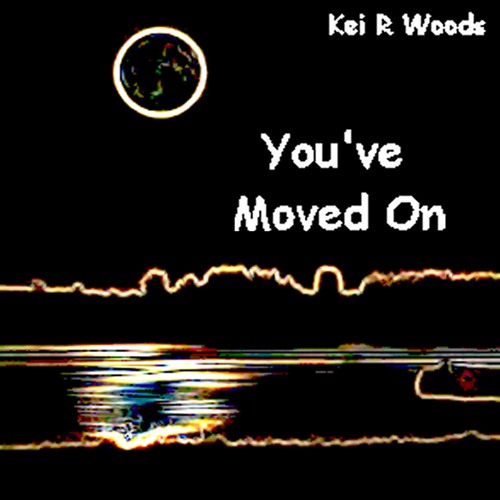 YOU'VE MOVED ON