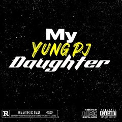 Yung Pj - My Daughter