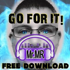 Mr.MR - Go For It - Free Download