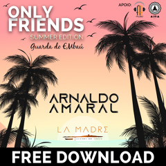 Arnaldo Amaral - Only Friends @ La Madre - Guarda Do Embaú