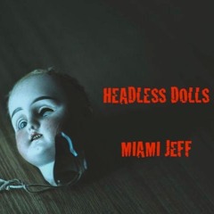 "HEADLESS DOLLS" 👀