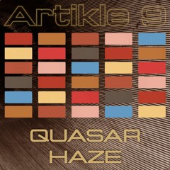 Artikle 9 - Quasar Haze (Soundcloud Release)