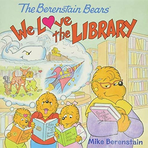 📚 Read [EBOOK EPUB KINDLE PDF] The Berenstain Bears: We Love the Library by  Mike Berenstain &  M