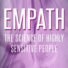 [VIEW] PDF EBOOK EPUB KINDLE Empath: The Science of Highly Sensitive People – Master