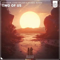 Saksham & Evan Wilder - Two of Us (Feat. Robbie Rosen)