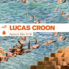 Aperol MIx 016: Lucas Croon