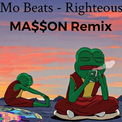 Righteous Prod. Mo beats(MA$$ON Remix)