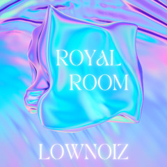 LOWNOIZ - FRENCH HOUSE SET @ROYAL ROOM 1.11.2025 - SMALL ROOM X ROYAL BADEN