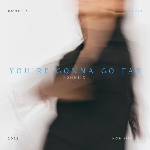 You’re Gonna Go Far X Kohniix Remix