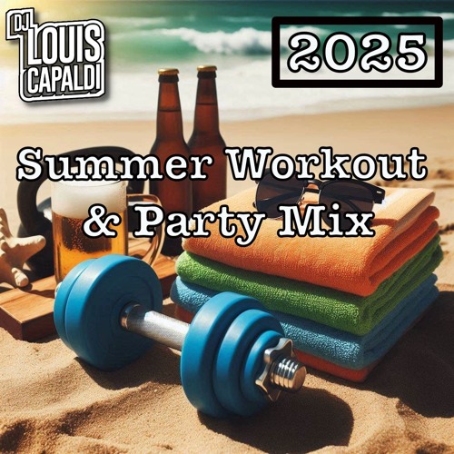 2025 Summer Workout and Party Mix