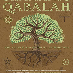 [Read] KINDLE 🗃️ Shamanic Qabalah: A Mystical Path to Uniting the Tree of Life & the