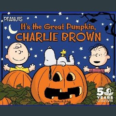 Read Ebook 💖 It's the Great Pumpkin, Charlie Brown (Peanuts) in format E-PUB