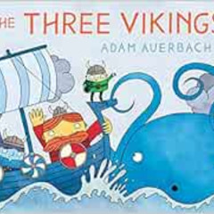 [ACCESS] EBOOK 🗂️ The Three Vikings by Adam Auerbach [PDF EBOOK EPUB KINDLE]