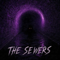 The Sewers.