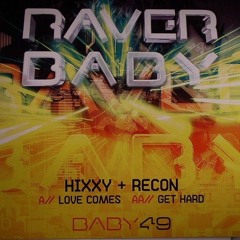Hixxy & Re-Con - Love Comes - Raverbaby (December 2007)