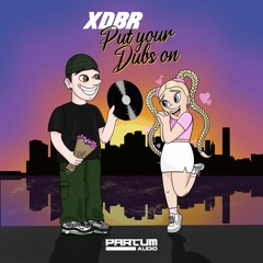 XDBR - PUT YOUR DUBS ON [FREE DOWNLOAD]