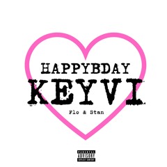 Flo & Stan - Happy Birthday Keyvi